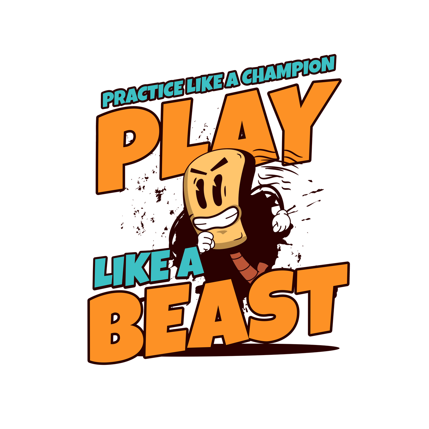 Practice Like A Champion Play Like A Beast