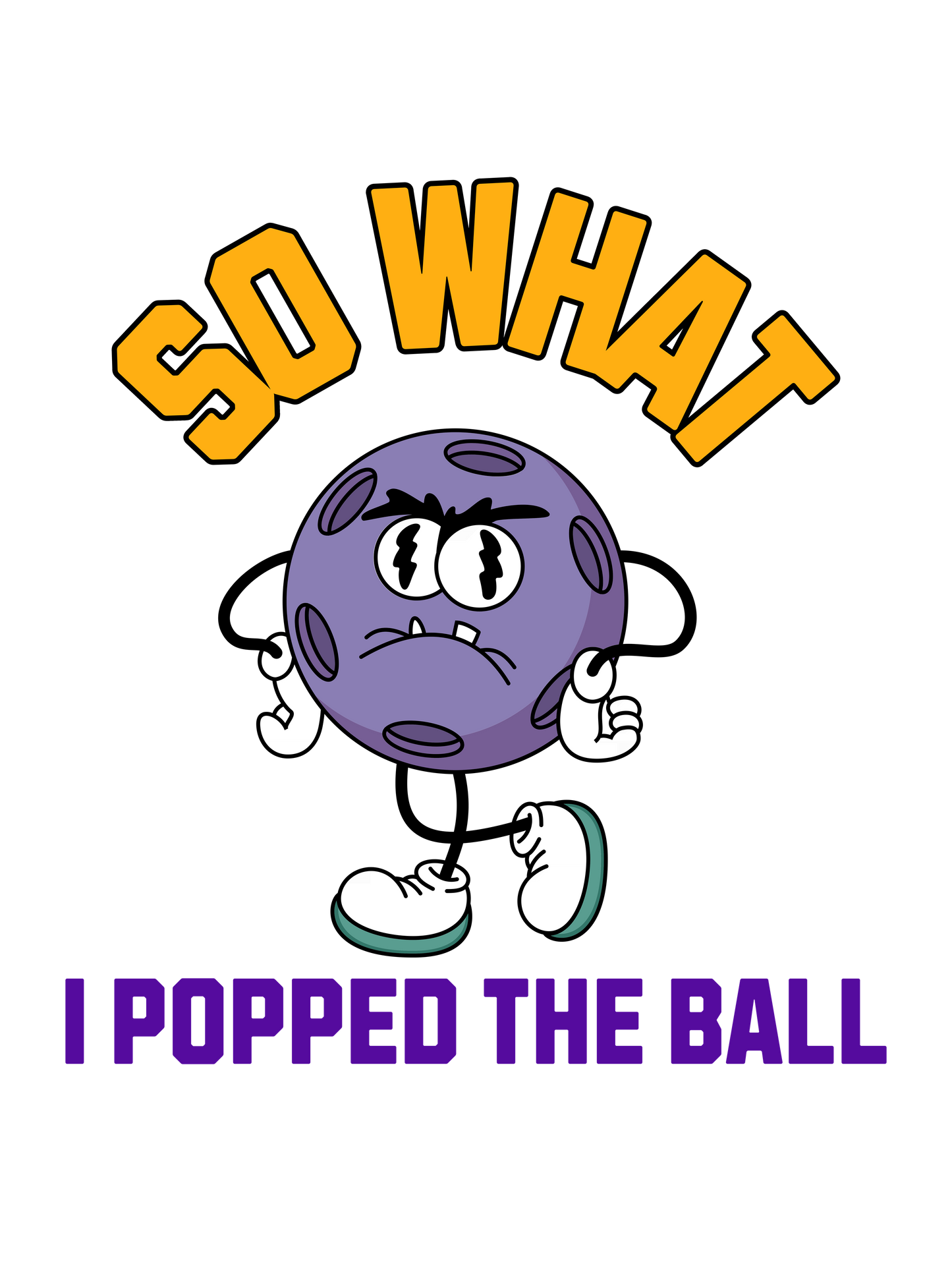 So What I Popped The Ball